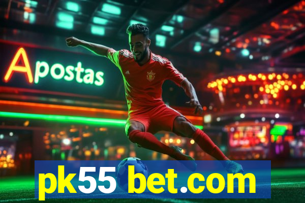 pk55 bet.com